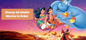 Read more about the article A Cinematic Carpet Ride:”Aladdin Movies in Order”