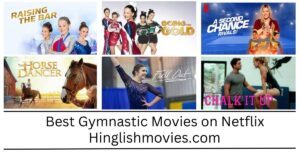 Read more about the article Top 15 best Gymnastics movies on Netflix To Watch In 2023